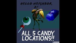 ALL 5 CANDY LOCATIONS - HELLO NEIGHBOR 2