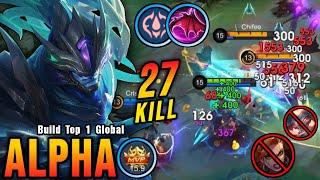 Alpha 27 Kills!! Insane One Hit Damage Build!! - Build Top 1 Global Alpha ~ MLBB