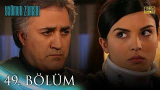 Yağmur Zamanı 49. Bölüm | HD