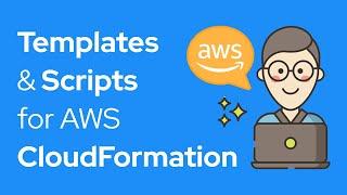 AWS CloudFormation Templates and Scripts