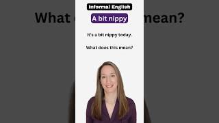 A bit nippy - meaning in English #informalenglish #britishenglish