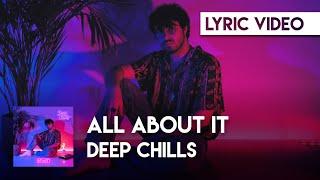 Deep Chills - All About It (Official Video)