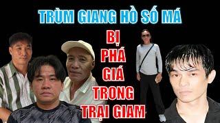 Những trùm giang hồ số má bị PHÁ GIÁ trong trại giam