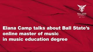 Elana Camp talks about Ball State's online master of music in music education degree