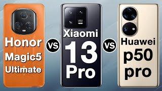 Honor Magic5 Ultimate VS Xiaomi 13 Pro VS Huawei P50 Pro