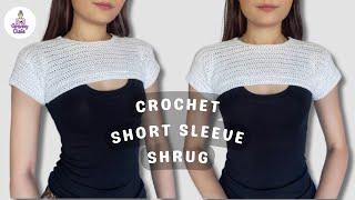 Crochet short sleeve shrug tutorial