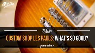 Custom Shop Gibson Les Paul's: what's so good about the recent ones?