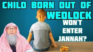 Child born out of wedlock will not enter Jannah, will be held between paradise & hell? Assimalhakeem