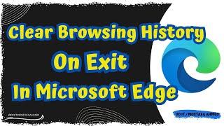 How to Clear Browsing History Automatically When You Exit in Microsoft Edge #doit_mostafa