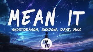 Ghostdragon, SHXDOW, Daye - Mean It (Lyrics) MKC remix