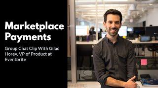 Marketplace Payments Structures & Solutions (Gilad Chat Clip)