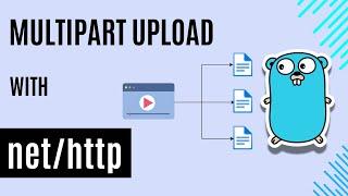 #64 Golang - Multipart Upload Using net/http