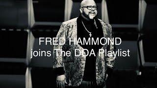 Fred Hammond joins The DOA Playlist