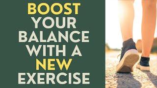 Seniors: Boost Your Balance with a New Exercise!