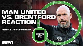 'Glimpses of the REAL Manchester United!'  Reaction to win vs. Brentford | ESPN FC