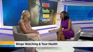 Binge watching & your health