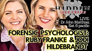 RUBY FRANKE & JODI HILDEBRANDT: FORENSIC PSYCHOLOGIST SHOWS WHAT’S HIDDEN