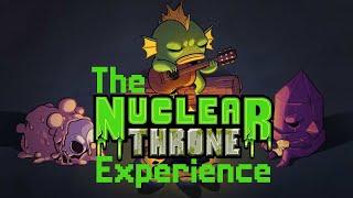 The Nuclear Throne Experience