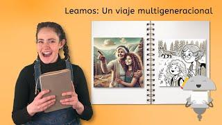 Leamos: Un viaje multigeneracional - Spanish 3 for Teens!