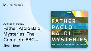 Father Paolo Baldi Mysteries: The Complete BBC… by Simon Brett · Audiobook preview