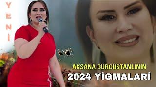 Aksana Gurcustanli - En Yeni 2024 Klipler - Yeni İfalar - Dinlemeye Deyer