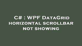 C# : WPF DataGrid horizontal scrollbar not showing