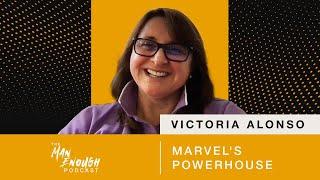 Victoria Alonso: Marvel's Powerhouse | The Man Enough Podcast