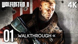 WOLFENSTEIN 2: THE NEW COLUSSUS Gameplay Walkthrough Part 1 (The Reunion) No Commentary 4K 60FPS