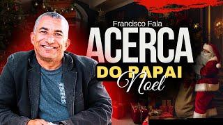  Francisco fala acerca do papai Noel/ Francisco Evangelista