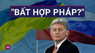 Điện Kremlin phản đối việc chuyển 1 tỉ USD cho Ukraine, cho rằng đây là hành động"bất hợp pháp"