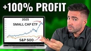 “Small Cap to Outperform S&P 500 by 100% in 2025” - BEST SMALL CAP ETF TO BUY NOW