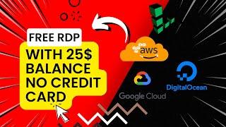 Free RDP With 25$ Balance No Credit Card For Lifetime