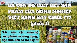 NÔNG NGHIỆP VIỆT SANG CÓ BAO NHIÊU SẢN PHẨM ? PHÂN LOẠI THEO ĐẶC TÍNH, CÔNG DỤNG,ĐỐI TƯỢNG PHÒNG TRỊ