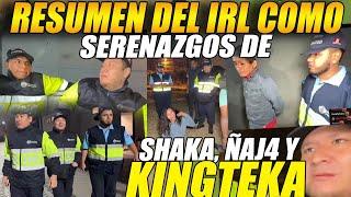 RESUMEN del IRL como SERENAZGOS de KINGTEKA, SHAKA y ÑAJA