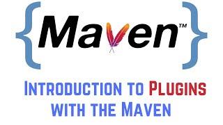 Introduction to Plugins with the Maven