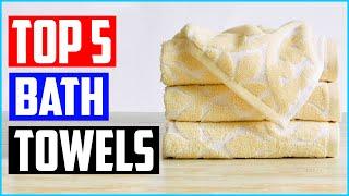 Top 5 Best Bath Towels in 2022 Reviews