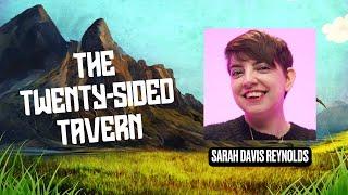 Sarah Davis Reynolds | The Twenty-Sided Tavern