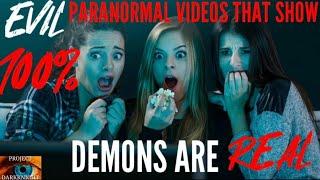 Evil Paranormal Videos That Show 100% Demons Are Real: CAUTION