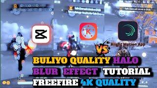 BULIYO EFFECT QUALITY HALO BLUR  EFFECT VIDEO EDITING tutorial | Freefire 4K Quality in Alightmotion