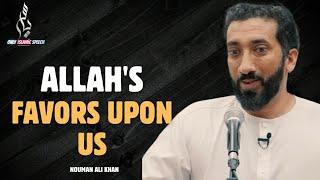 Allah's favors upon us | Nouman Ali Khan