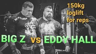 BIG Z versus Eddy Hall 150kg loglift for reps