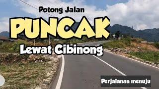 POTONG JALAN !! Jalan Menuju PUNCAK dari EXIT TOL CIBINONG citeureup cipamingkis  puncak 2 terbaru