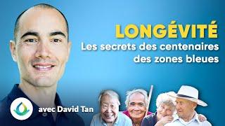 Longévité: Les Secrets des Centenaires des Zones Bleues (avec David Tan)