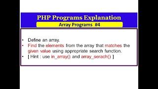 PHP Program : Find elements from given array by using in_array() and array_search() function.