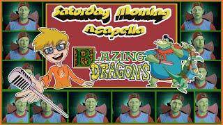 Blazing Dragons Theme - Saturday Morning Acapella