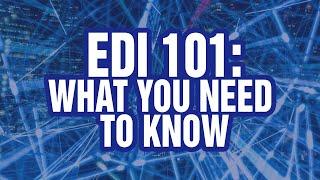 EDI 101: What You Need to Know [EDI EXPLAINED]