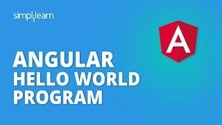 Angular Tutorial For Beginners | Angular Hello World Program Example Step By Step | Simplilearn