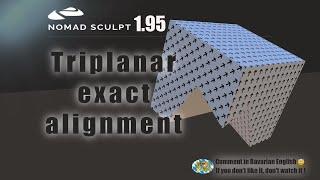 Nomad Sculpt -  Triplanar exact alignment - Textures - 3D printing  (V1.95-14.1.2025) Tutorial