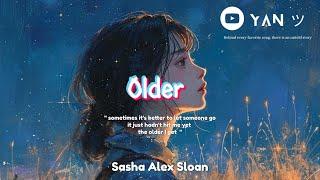 Lyrics + Vietsub || OLDER // Sasha Alex Sloan