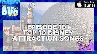 The Theme Park Duo Podcast - Episode 001 - Top 10 Disney Attraction Songs